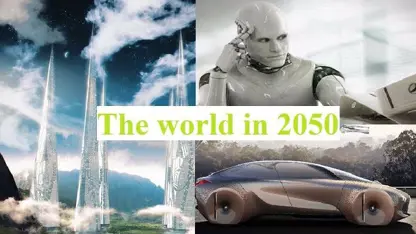 در سال 2050 اینده جهان چگونه تغییر میکند؟