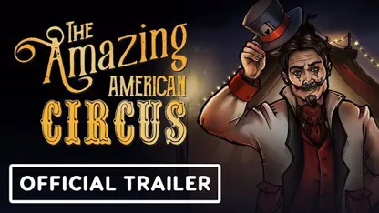 تریلر بازی the amazing american circus در یک نگاه