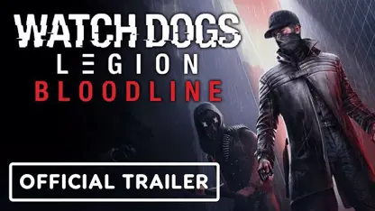 تریلر رسمی بازی watch dogs legion: bloodline در یک ویدیو
