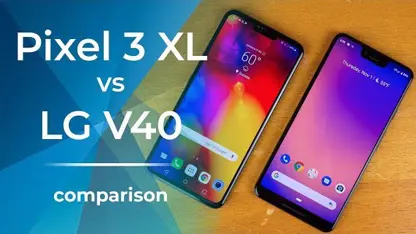 مقایسه ویدیویی دو گوشی گوگل پیکسل Pixel 3 XL با LG V40 Thinq