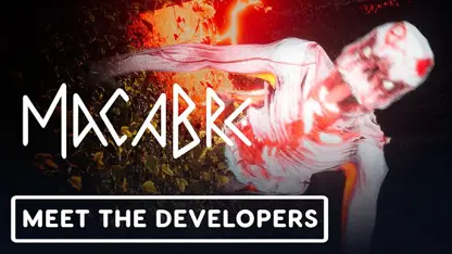 تریلر meet the developers بازی macabre در یک نگاه