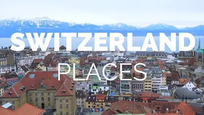معرفی 10 مکان برتر برای بازدید در سوئیس