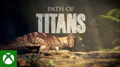 لانچ تریلر بازی path of titans در ایکس باکس وان