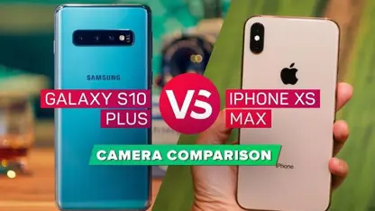 بررسی و مقایسه ویدیویی دوربین های ایفون XS Max و Galaxy S10 Plus