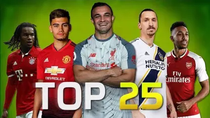 25 گل زیبا از برترین بازیکنان فوتبال در ماه July 2018