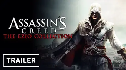 تریلر بازی assassin's creed: the ezio collection در یک نگاه