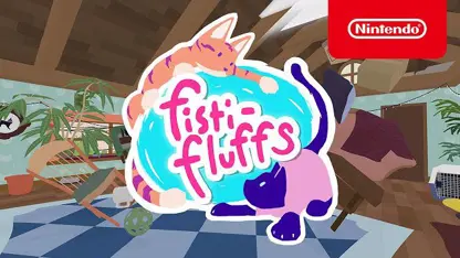 لانچ تریلر بازی fisti-fluffs در نینتندو سوئیج