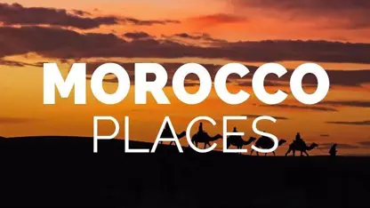 اشنایی و معرفی 10 مکان دیدنی کشور مراکش