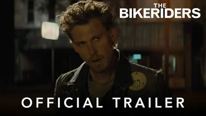 تریلر رسمی فیلم the bikeriders 2023 در یک نگاه