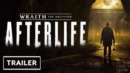 تریلر بازی wraith the oblivion: afterlife در یک نگاه