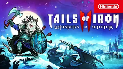 تریلر بازی tails of iron 2: whiskers of winter در یک نگاه