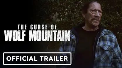 تریلر رسمی فیلم the curse of wolf mountain 2023 در یک نگاه