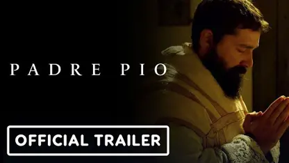 تریلر رسمی فیلم padre pio 2023 پادره پیو در یک نگاه