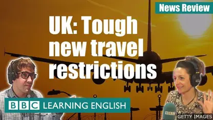 آموزش زبان با اخبار انگلیسی - محدودیت های جدید سفر بریتانیا