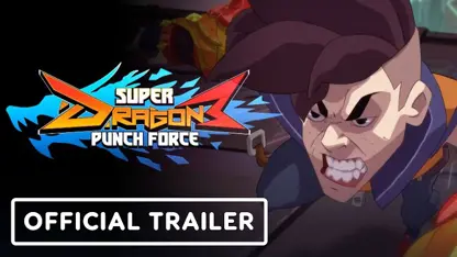 تریلر بازی super dragon punch force 3 در یک نگاه