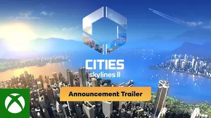 انونس تریلر بازی cities: skylines ii در ایکس باکس وان