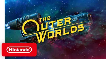 لانچ تریلر بازی the outer worlds در نینتندو سوئیچ