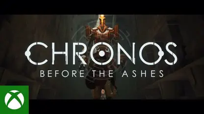 تریلر انتشار بازی chronos: before the ashes در ایکس باکس