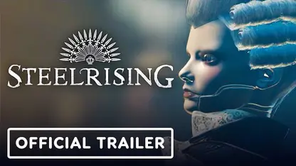 لانچ تریلر رسمی بازی steelrising در یک نگاه