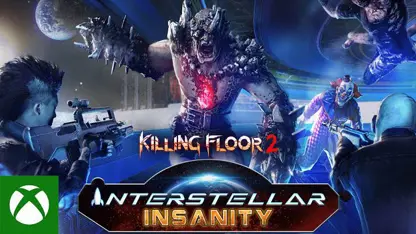 لانچ تریلر بازی killing floor 2: interstellar insanity در ایکس باکس وان
