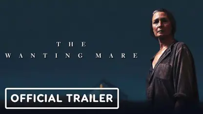 تریلر رسمی فیلم the wanting mare 2020 در یک نگاه