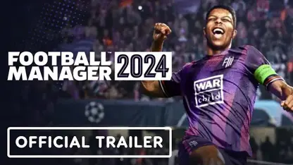 تریلر رسمی بازی football manager 2024 در یک نگاه