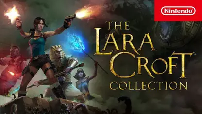 لانچ تریلر بازی the lara croft collection در یک نگاه