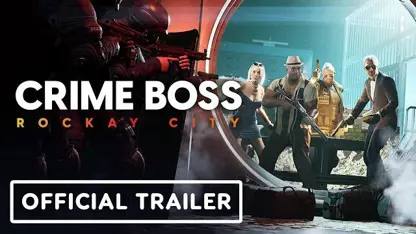لانچ تریلر بازی crime boss: rockay city در یک نگاه