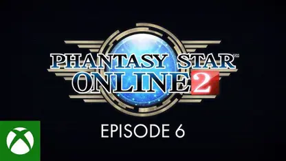 لانچ تریلر قسمت 6 بازی phantasy star online 2 در ایکس باکس
