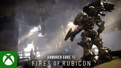 تریلر گیم پلی بازی armored core vi fires of rubicon در ایکس باکس