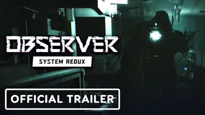 تریلر با کیفیت بازی observer: system redux در چند دقیقه