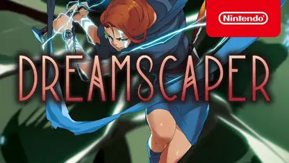 لانچ تریلر بازی dreamscaper در نینتندو سوئیچ