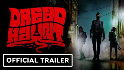 لانچ تریلر بازی dreadhaunt complete edition در یک نگاه