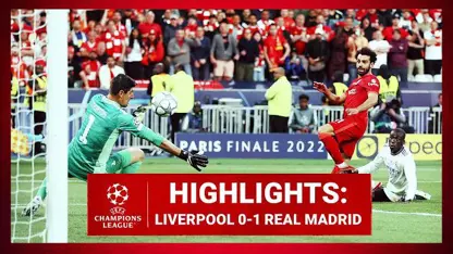 خلاصه بازی لیورپول 0-1 رئال مادرید در فینال لیگ قهرمانان اروپا