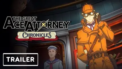 تریلر داستانی بازی the great ace attorney chronicles در یک نگاه