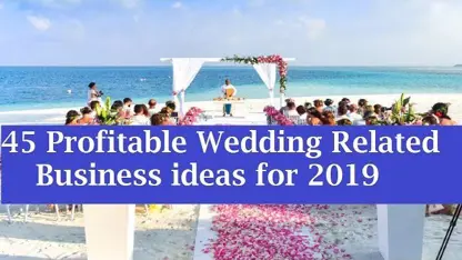 45 ایده برای ایجاد کسب و کار در زمینه برگزاری مجالس و عروسی