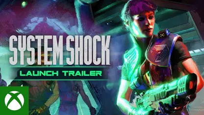 لانچ تریلر رسمی بازی system shock در یک نگاه