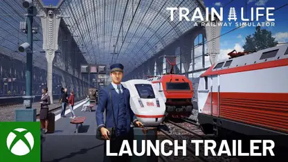 لانچ تریلر بازی train life: a railway simulator در ایکس باکس وان