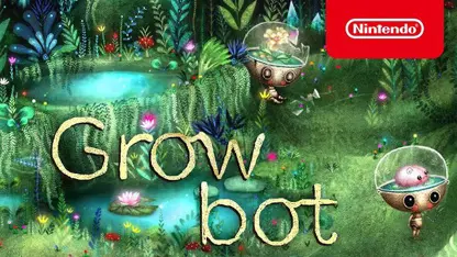 لانچ تریلر بازی growbot در نینتندو سوئیچ
