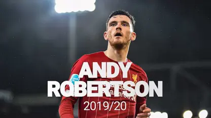 بهترین بازی ها و گل های  اندی رابرتسون در فصل 2019/20