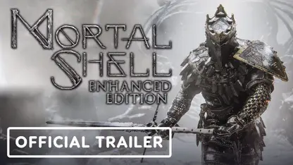 تریلر بازی mortal shell: enhanced edition در یک نگاه