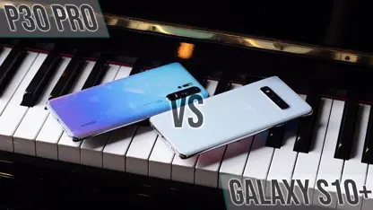 مقایسه دقیق گوشی های هواوی P30 Pro و Galaxy S10