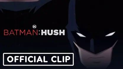 اولین کلیپ رسمی از فیلم انیمیشن batman: hush