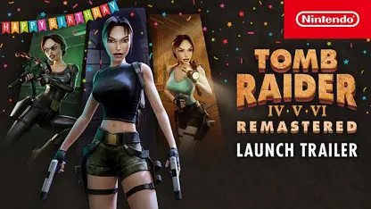 لانچ تریلر بازی tomb raider iv-vi remastered در یک نگاه