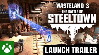 لانچ تریلر بازی wasteland 3: the battle of steeltown در ایکس باکس