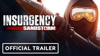 تریلر رسمی console بازی insurgency: sandstorm در یک نگاه