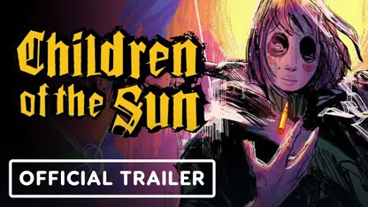 تریلر رسمی reveal بازی children of the sun در یک نگاه