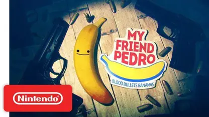 تریلر تاریخ انتشار بازی my friend pedro