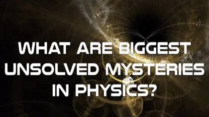 بزرگترین سوال های بی پاسخ در علم فیزیک کدامند؟