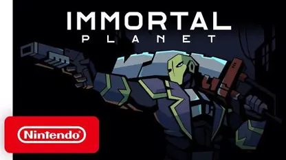 لانچ تریلر بازی immortal planet در نینتندو سوئیچ